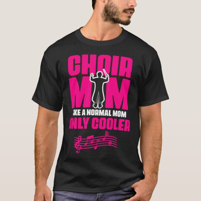 Choir Mom Theater Opera Musician Singer Voice Choi T-Shirt (Vorderseite)