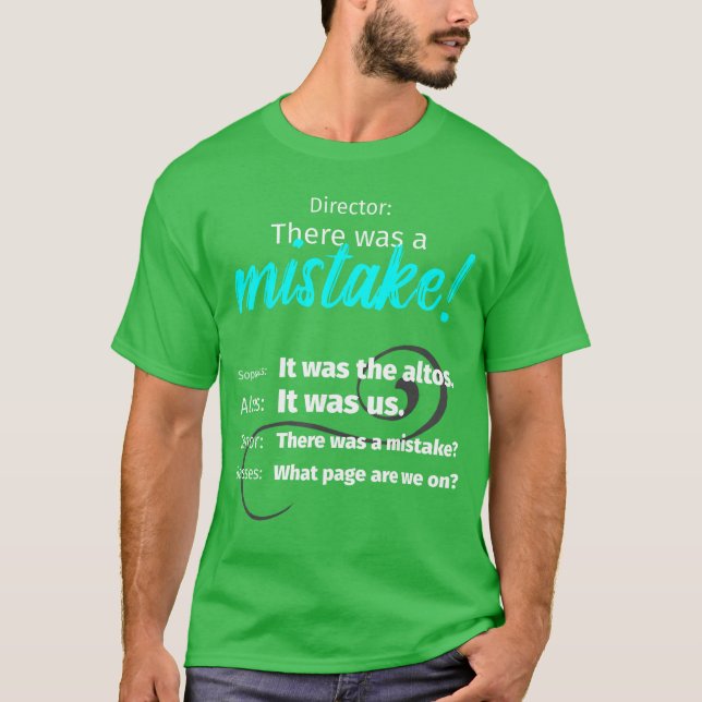 Choir Singing Musichere was a Mistake funny T-Shirt (Vorderseite)