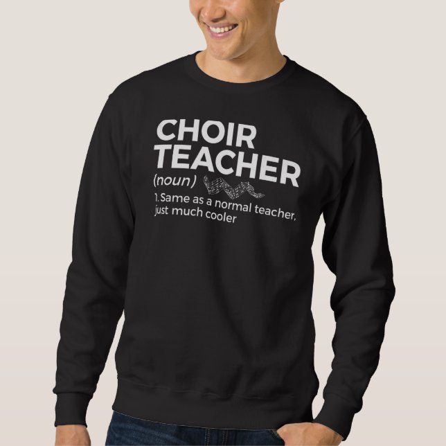 Choir Teacher Definition Singing Sweatshirt (Vorderseite)