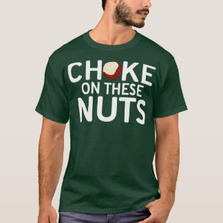 Choke auf diesen Nüssen Haselnussgeschenk 2 T-Shirt
