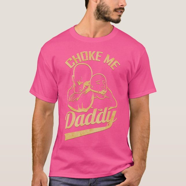 Choke Me Daddy - Jiujitsu T-Shirt (Vorderseite)
