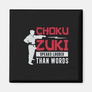 Choku Zuki spricht lauter als Worte für Shotokan K Magnet