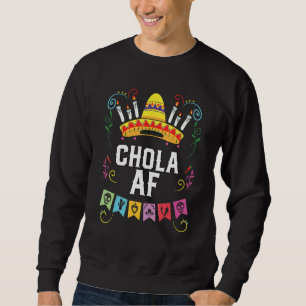 Chola AF Mexikanischer Amerikanischer Stolz Latein Sweatshirt
