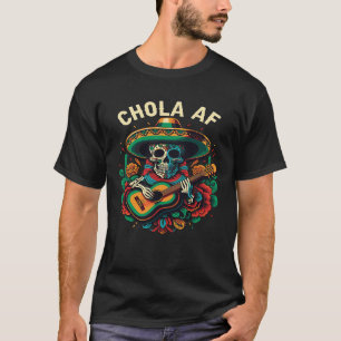 Chola AF Mexikanischer Amerikanischer Stolz Latein T-Shirt