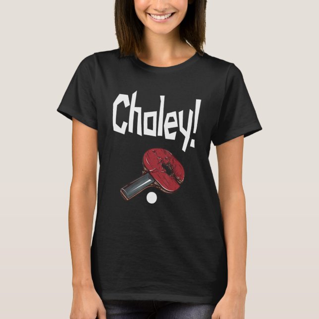 Choley Ping Pong Power Tischtennis Bat T-Shirt (Vorderseite)