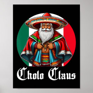 Cholo Christmas - Cholo Claus - Spaß mexikanisch S Poster