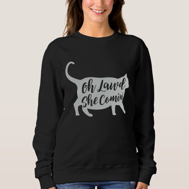Chonk Cat Scale Meme Oh Lawd She Comin Cat Girl Sweatshirt (Vorderseite)