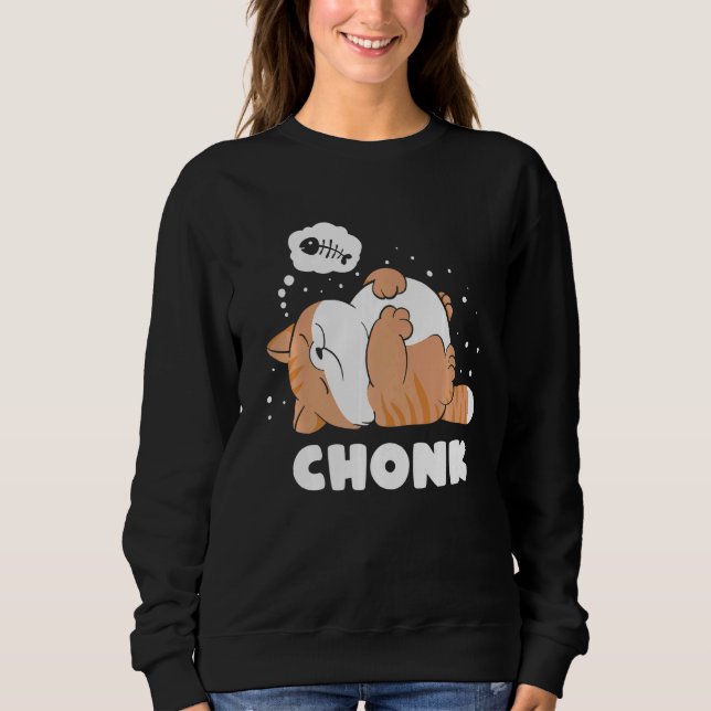 Chonk Lazy Cat ist nicht für Meme Sweatshirt (Vorderseite)