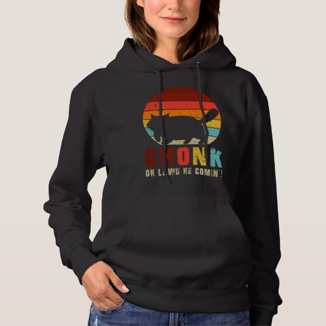 Chonk Oh Lawd He Comin   Chonk Cat  Graphic Cat Hoodie (Vorderseite)