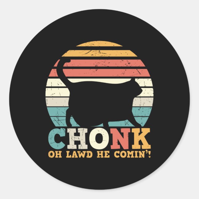 Chonk Oh Lawd he coming Runder Aufkleber (Vorderseite)