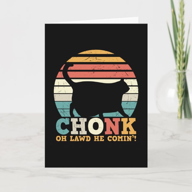 Chonk Oh Lawd kommt Karte (Vorderseite)