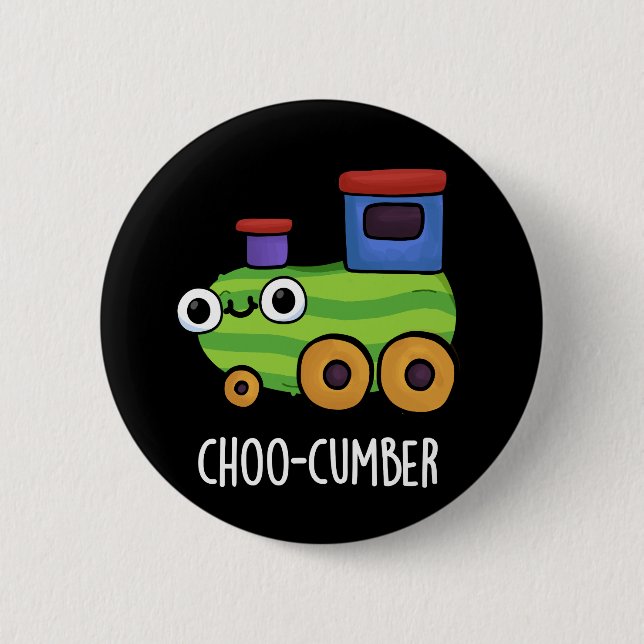Choo cumber Funny Cucumber Pun Dark BG Button (Vorderseite)