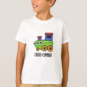 Choo cumber Funny Cucumber Pun T-Shirt