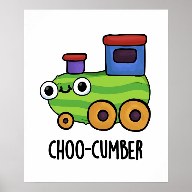 Choo cumber Funny Veggie Cucumber Pun Poster (Vorne)