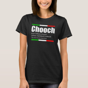 Chooch Italian Slang Lustigen Sprüche Italien Spaß T-Shirt