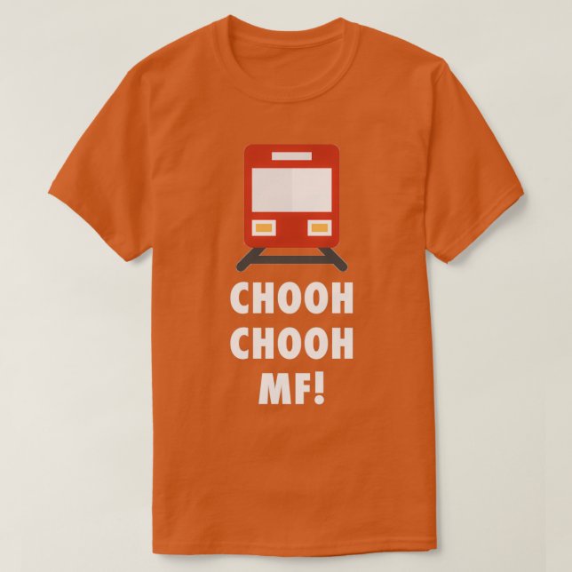 Chooh Chooh MF Train Sound Motherfer T-Shirt (Design vorne)