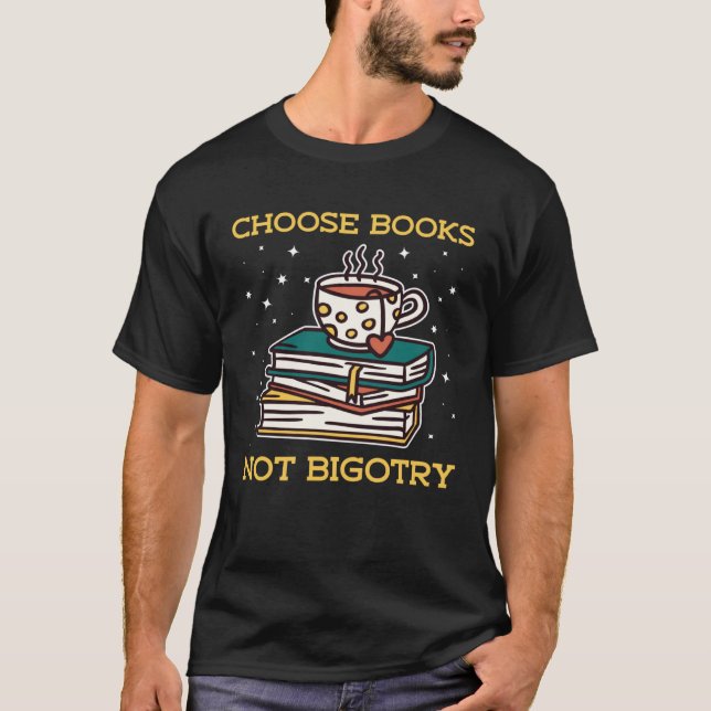 Choose Books Not Bigotry Book Nerds Reading T-Shirt (Vorderseite)