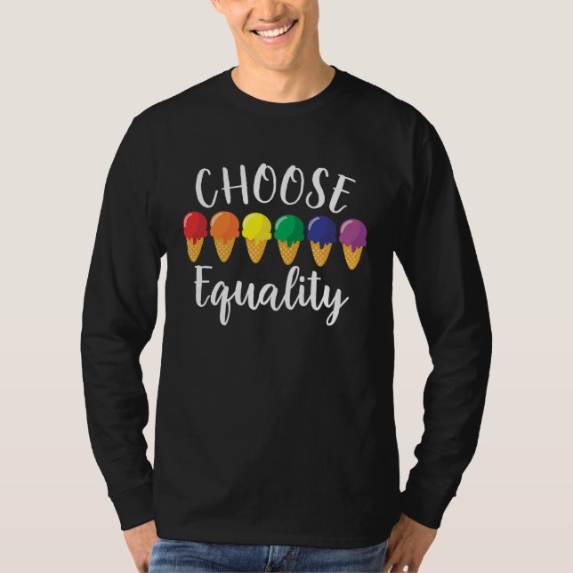 Choose Equivalent LGBT Gay Pride Rainbow Ice T-Shirt (Vorderseite)