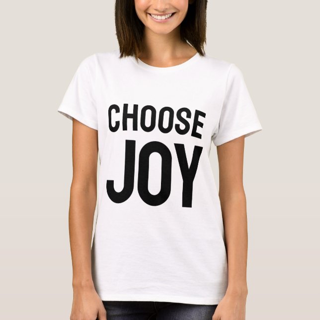 Choose Joy Daily | Inspirational Happiness T-Shirt (Vorderseite)