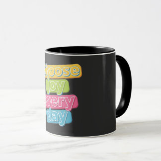 Choose Joy Everyday ! Tasse