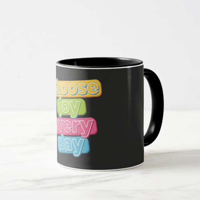 Choose Joy Everyday ! Tasse (VorderseiteRechts)