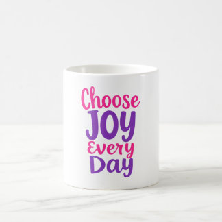 Choose Joy Everyday Verwandlungstasse