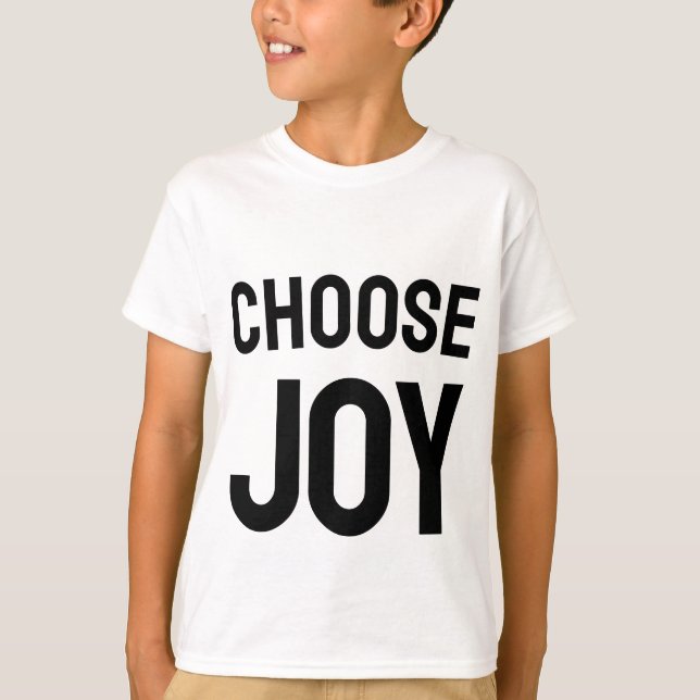 Choose Joy Love And Happiness Design T-Shirt (Vorderseite)