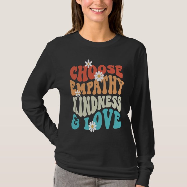 Choose Kindness Empathy Love Anti Bullying Kindnes T-Shirt (Vorderseite)