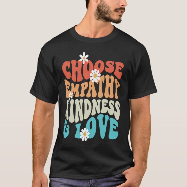 Choose Kindness Empathy Love Anti Bullying Kindnes T-Shirt (Vorderseite)