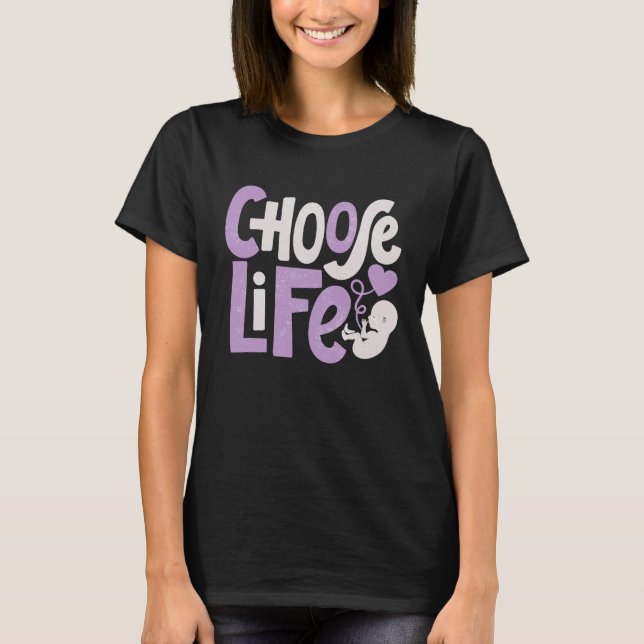 Choose Life  Anti Abortion Pro Life Protest Christ T-Shirt (Vorderseite)