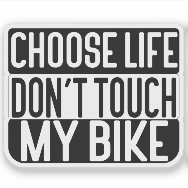 Choose Life Don't Touch My Bike Aufkleber (Vorderseite)