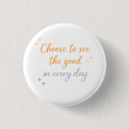 Choose the Good – Positive Quote Design Button