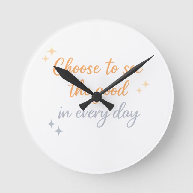 Choose the Good – Positive Quote Design Runde Wanduhr (Vorderseite)