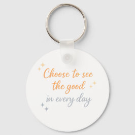 Choose the Good – Positive Quote Design Schlüsselanhänger