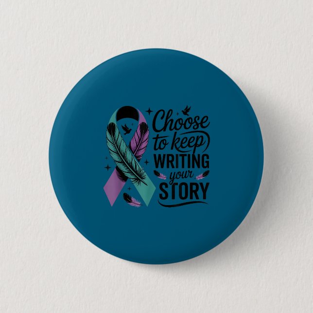 Choose To Keep Writing Your Story Insrational Quot Button (Vorderseite)