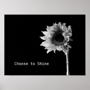 "Choose to Shine" Sonnenblumenmotiv Black & White  Poster