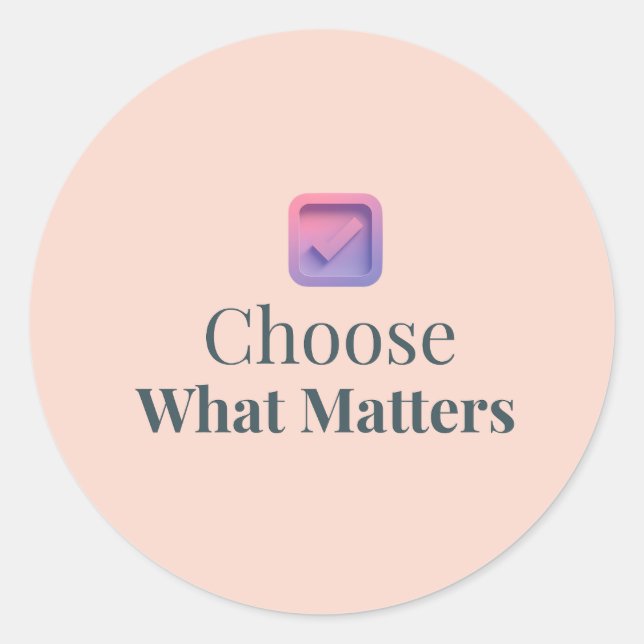 Choose What Matters Minimal Motivational Sticker (Vorderseite)