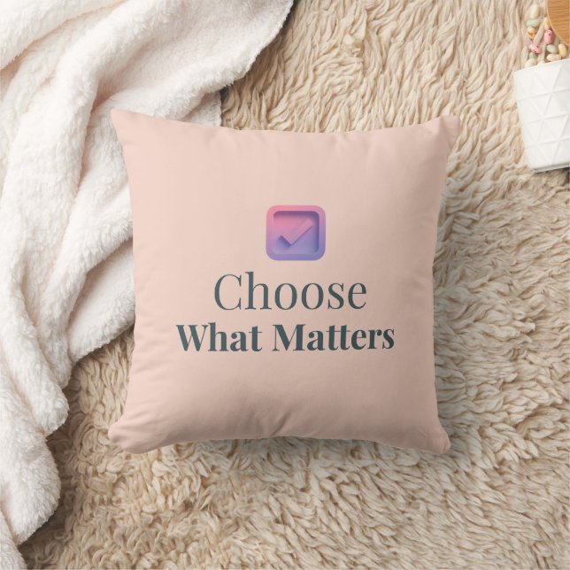 Choose What Matters Minimal Throw Pillow Kissen (Decke)