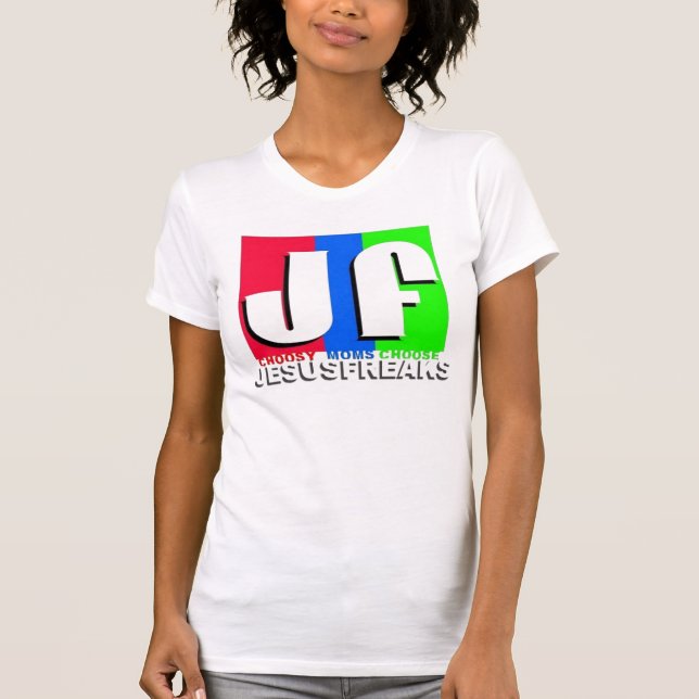 Choosy Mamas wählen Jesus-Freaks T-Shirt (Vorderseite)