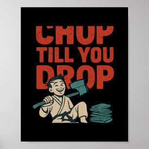 Chop, bis du die Spaß-Grafik für Kampfkunst fallen Poster