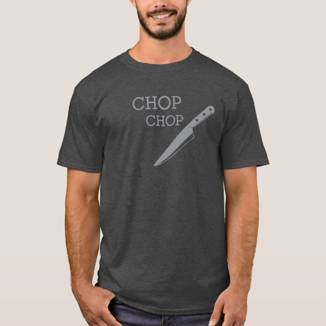 Chop Chop Küchenmesser Köche T - Shirt (Vorderseite)