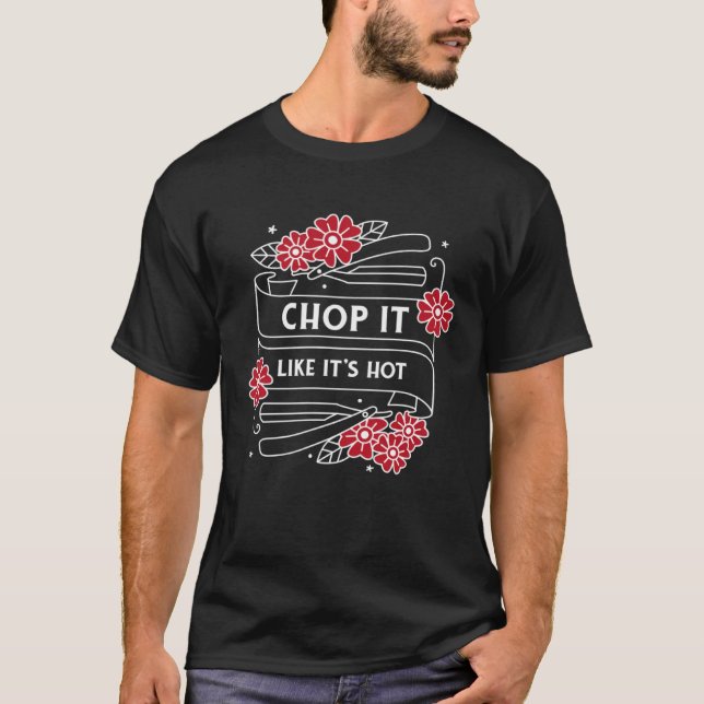 Chop it like it's hot barber haircut hair T-Shirt (Vorderseite)