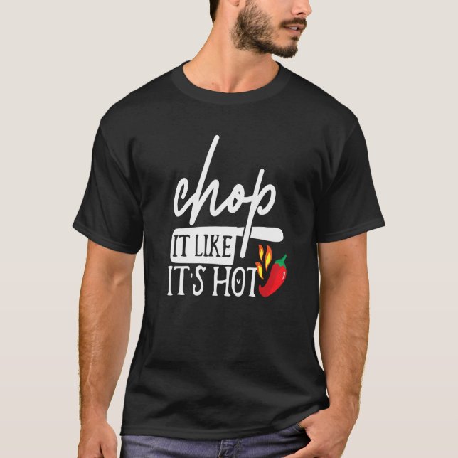 Chop It like its Hot Ppper Funny Koch Spaß Costu T-Shirt (Vorderseite)