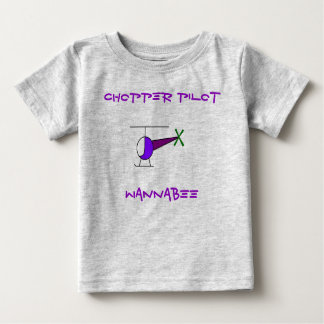 CHOPPER, CHOPPER PILOT, WANNABEE BABY T-SHIRT