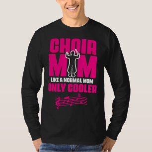 Chor-Mutter Theater Opernmusiker Sänger Stimme Cho T-Shirt