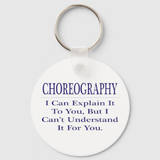 Choreograf Joke .. Erklären Sie nicht verstehen Schlüsselanhänger