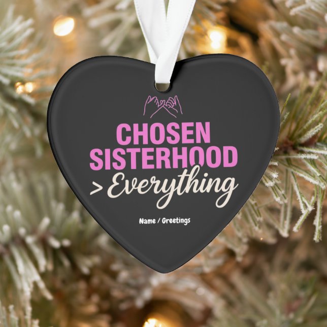 Chosen Sisterhood Everything Pinky Promise Besties Ornament (Baum)