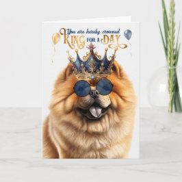 Chow Chow Dog King für den Tag Funny Geburtstag Karte