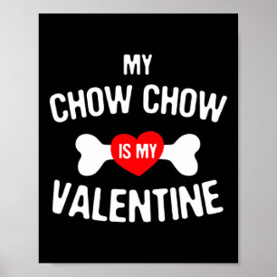 Chow Chow ist mein Valentinstag Chow Chow Hund _1 Poster