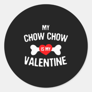 Chow Chow ist mein Valentinstag Chow Chow Hund Runder Aufkleber